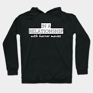 In A Relationship With Horror Movies Hoodie